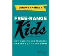 Free-Range Kids – Lâcher prise pour laisser grandir – Wiley-VCH