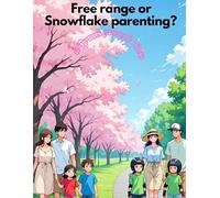 Free Range or Snowflake parenting
