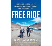 Noraly Schoenmaker – Free Ride: Heartbreak, Courage… – Relié