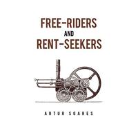 Free-Riders And Rent-Seekers