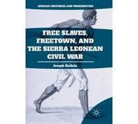 Free Slaves, Freetown, And The Sierra Leonean Civil War
