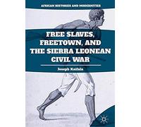 Free Slaves, Freetown, And The Sierra Leonean Civil War