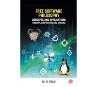 Free Software Philosophy Concepts and Applications Freedom, Cooperation and Sharing