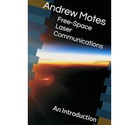 Free-Space Laser Communications: An Introduction
