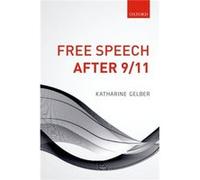 Free Speech After 9/11 (Wider Studies In Development E) (Hardcover) Katharine Professor Of Politics And Public Policy Gelber, University Of Queensland (Auteur)