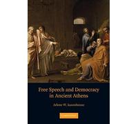 Free Speech and Democracy in Ancient Athens Arlene W. Saxonhouse (Auteur)
