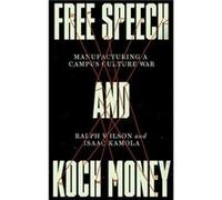 Free Speech and Koch Money by Isaac Kamola Isaac Kamola (Auteur)