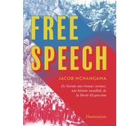 Free Speech De Socrate aux réseaux sociaux, une histoire mondiale de la liberté d'expression - Jacob Mchangama - Flammarion - broché - Essai