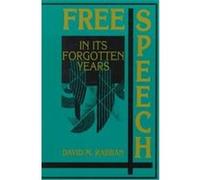Free Speech in Its Forgotten Years, Cambridge Historical Studies in American Law and Society David M. Rabban (Auteur)
