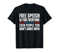 Free Speech is for Everyone Even People You Don't Agree with T-Shirt