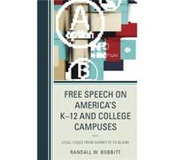 Free Speech on Americas K12 and College Campuses by Randy Bobbitt Randy Bobbitt (Auteur)