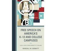 Free Speech on Americas K12 and College Campuses by Randy Bobbitt Randy Bobbitt (Auteur)