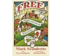 Free: Spending Your Time and Money on What Matters Most