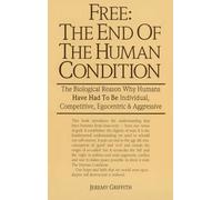 Free: The End of the Human Condition