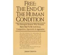 Free: The End Of The Human Condition