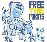 Free the Robots - Free the Robots