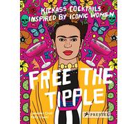 Free the Tipple: Kickass Cocktails Inspired by Iconic Women