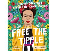 Free the Tipple: Kickass Cocktails Inspired by Iconic Women
