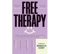Free Therapy: The funny, true and essential short story collection