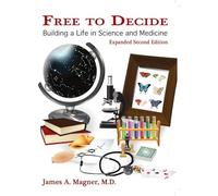 Free to Decide: Building a Life in Science and Medicine