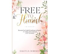 Free To Flourish: Rooted in Faith, Fearless in Spirit