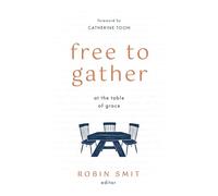 Free to Gather: At the Table of Grace
