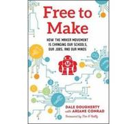 Free to Make: How the Maker Movement is Changing Our Schools, Our Jobs, and Our Minds - [Version Originale] Inconnu (Auteur)