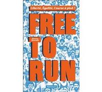 Free to run Pierre Morath (Auteur)