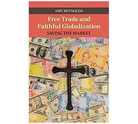Free Trade And Faithful Globalization