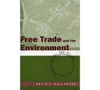 Free Trade and the Environment by Kevin P. Gallagher Kevin Gallagher (Auteur)