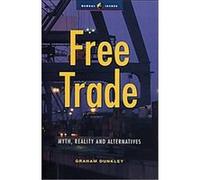 Free Trade, Global Issues Series (Zed Books). Graham Dunkley (Auteur)