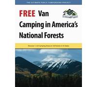 Free Van Camping in America's National Forests: Discover 1,123 Camping Areas at 120 Forests in 35 States