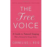 The Free Voice: A Guide to Natural Singing