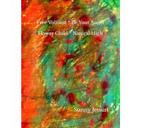 Free Volition * Be Your Angel: Flower Child * Natural High ~
