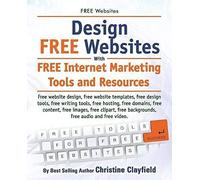 Free Websites. Design Free Websites With Free Internet Marketing Tools And Resources. Free Website Design, Free Website Templates, Free Writing Tools,