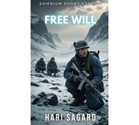 Free Will: A Military Science Fiction Love and Action Short Read.