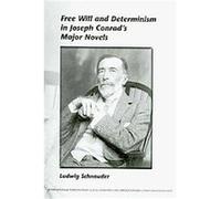 Free Will and Determinism in Joseph Conrad's Major Novels Ludwig Schnauder (Auteur)
