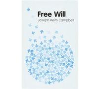 Free Will by Joseph Keim Washington State University Campbell Joseph Keim Campbell (Auteur)