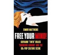 Free Your Mind by Simon Matthews Simon Matthews (Auteur)
