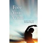 Free Your Voice: Awaken to Life Through Singing