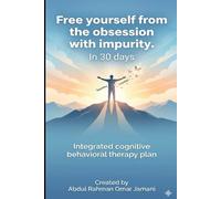 Free yourself from the obsession with impurity. In 30 days: Integrated cognitive behavioral therapy plan