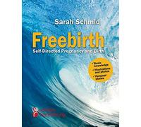 Freebirth - Self-Directed Pregnancy and Birth