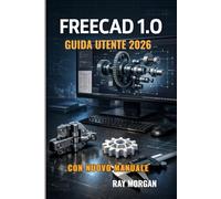 FreeCAD 1.0 Guida utente 2026