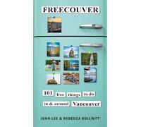 Freecouver: 101 Free Things to Do in and Around Vancouver