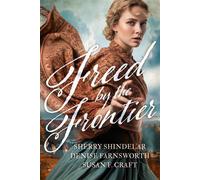 Freed by the Frontier - Denise Farnsworth - Wild Heart Books - ebook (ePub) - Livre