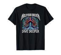 Freediver Scuba Hold Your Breath Dive Deeper T-Shirt