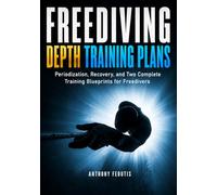 Freediving Depth Training Plans: Periodization, Recovery, and Two Complete Training Blueprints for Freedivers