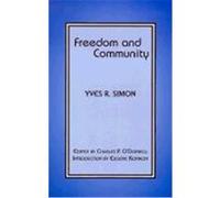 Freedom and Community Charles Peter O'Donnell, Yves Ren-E Marie Simon (Auteur)