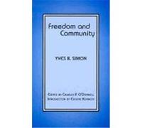 Freedom and Community Charles Peter O'Donnell, Yves Ren-E Marie Simon (Auteur)