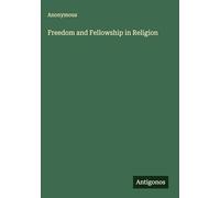 Freedom and Fellowship in Religion